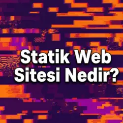 Statik Web Sitesi Nedir? Dijital Dünyanın "Basılı Broşürü" İşinizi Görür Mü?